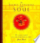 The Secret Language of the Soul