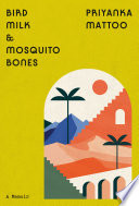 Bird Milk & Mosquito Bones