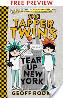 The Tapper Twins Tear Up New York - FREE PREVIEW EDITION (The First 8 Chapters)
