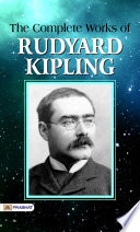 The Complete Works of Rudyard Kipling