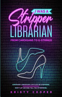 I Was a Stripper Librarian