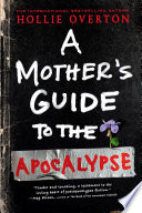 A Mother's Guide to the Apocalypse