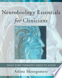 Neurobiology Essentials for Clinicians: What Every Therapist Needs to Know (Norton Series on Interpersonal Neurobiology)