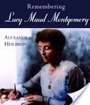 Remembering Lucy Maud Montgomery