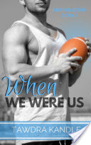 When We Were Us