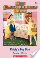 The Baby-Sitters Club #6: Kristy's Big Day