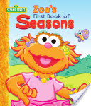 Zoe's First Book of Seasons (Sesame Street Series)