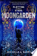 Plotting the Stars 1: Moongarden