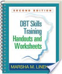 DBT Skills Training Handouts and Worksheets, Second Edition