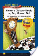 Hickory Dickory Dock; Or, Go, Mouse, Go!