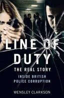 Line of Duty - the Real Story of British Police Corruption