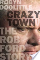 Crazy Town: The Rob Ford Story