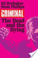 Criminal Vol. 3: The Dead And The Dying