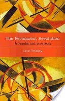 The Permanent Revolution & Results and Prospects