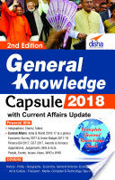 General Knowledge 2018 Capsule with Current Affairs Update 2nd Edition