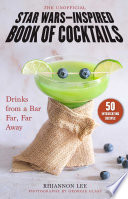 The Unofficial Star WarsInspired Book of Cocktails