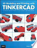 3D Modeling and Printing with Tinkercad