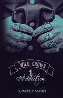 Wild Crows: 1. Addiction