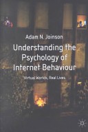 Understanding the Psychology of Internet Behaviour