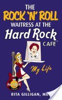 The Rock 'N Roll Waitress at the Hard Rock Cafe