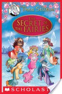 The Secret of the Fairies: A Geronimo Stilton Adventure (Thea Stilton: Special Edition)