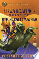 Serwa Boateng's Guide to Witchcraft and Mayhem