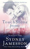 TouchStone for ever #3 (The Story of Us Trilogy)