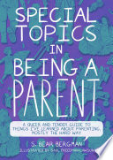 Special Topics in Being a Parent