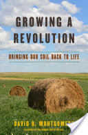 Growing a Revolution: Bringing Our Soil Back to Life