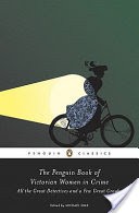 The Penguin Book of Victorian Women in Crime