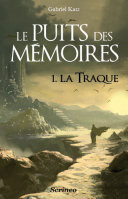 Le puits des mmoires - tome 01 - La traque