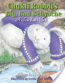 Chukfi Rabbit's Big, Bad Bellyache