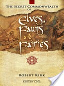 The Secret Commonwealth of Elves, Fauns and Fairies