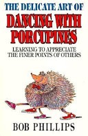 The Delicate Art of Dancing with Porcupines