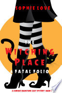 The Witching Place: A Fatal Folio (A Curious Bookstore Cozy MysteryBook 1)