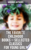 The Favorite Childhood Books  Sellected Classics for Young Girls