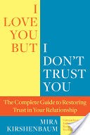 I Love You But I Don't Trust You
