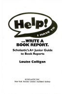 Help! I have to ... write a book report : Scholastic A+ junior guide to book reports