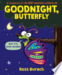 Goodnight, Butterfly (A Very Impatient Caterpillar Book)
