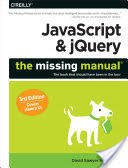 JavaScript & JQuery: The Missing Manual