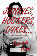 Junkies, Hookers, Dykes...And Others I Have Known