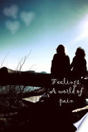 Feelings. A world of pain
