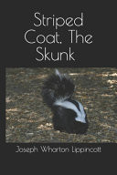Striped Coat, The Skunk (Illustrated)