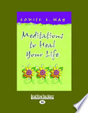 Meditations to Heal Your Life