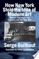 How New York Stole the Idea of Modern Art