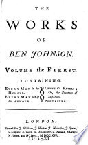The Works of Ben. Johnson: Every man in his humour. Every man out of his humour. Cynthia's revels; or The fountain of self-love. Poetaster. 1716