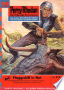 Perry Rhodan 272: Flaggschiff in Not