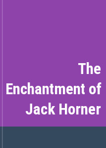 The Enchantment of Jack Horner