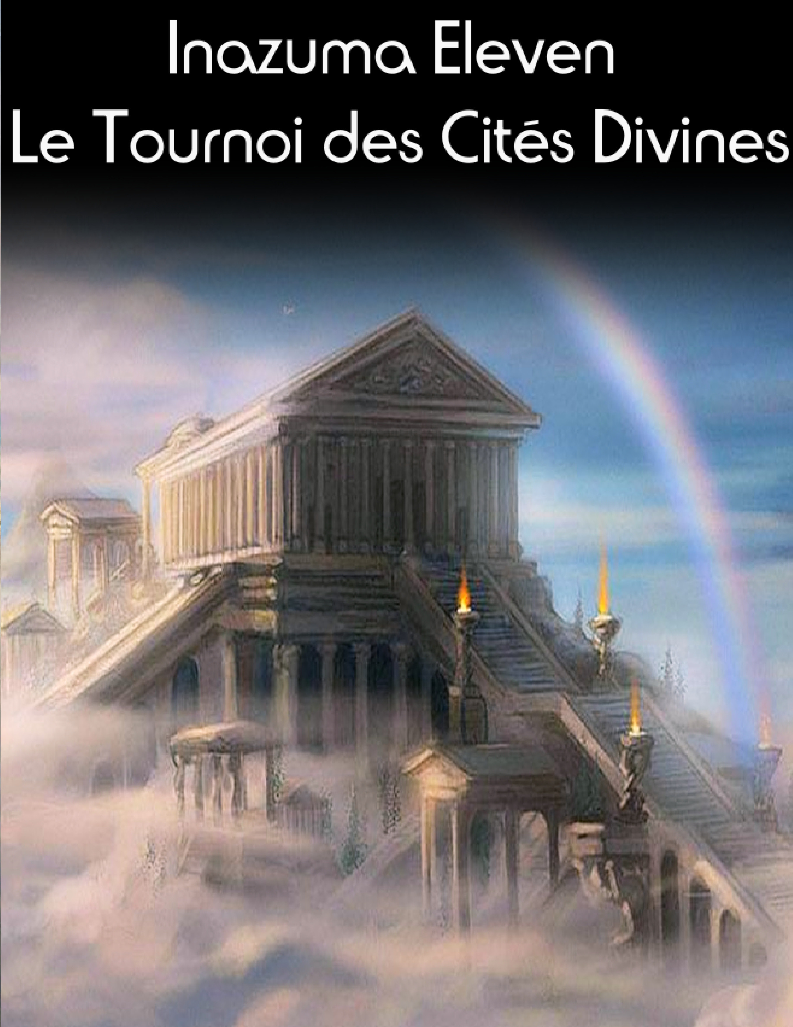 [Fanfic] Inazuma Eleven - Le Tournoi des Cités Divines