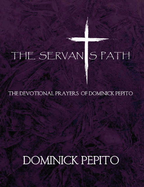 THE SERVANT'S PATH : THE DEVOTIONAL PRAYERS OF DOMINICK PEPITO